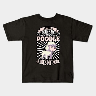 Jesus and my Poodle Kids T-Shirt